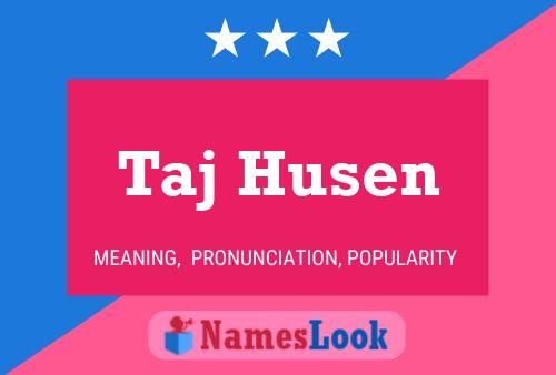 Taj Husen Namensposter