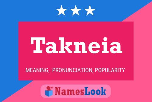 Takneia Namensposter