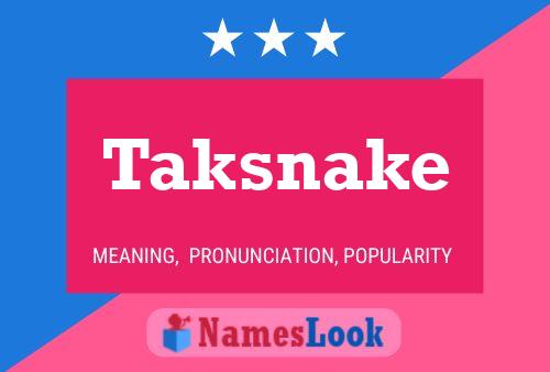 Taksnake Namensposter