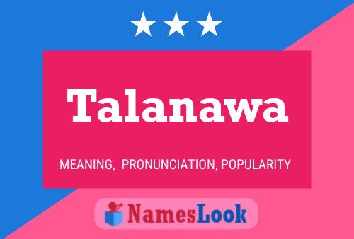 Talanawa Namensposter