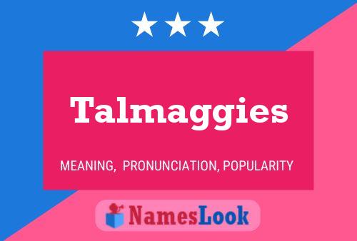 Talmaggies Namensposter