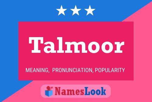 Talmoor Namensposter