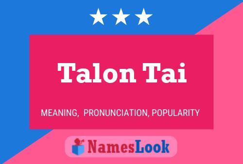 Talon Tai Namensposter