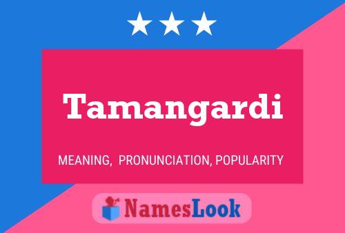 Tamangardi Namensposter