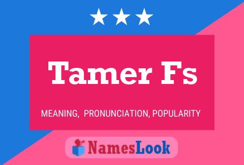 Tamer Fs Namensposter