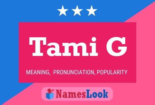 Tami G Namensposter