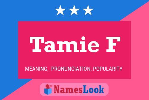 Tamie F Namensposter