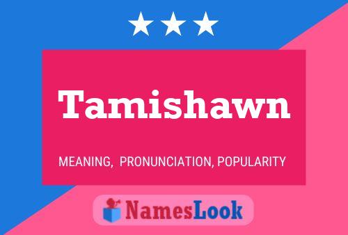 Tamishawn Namensposter