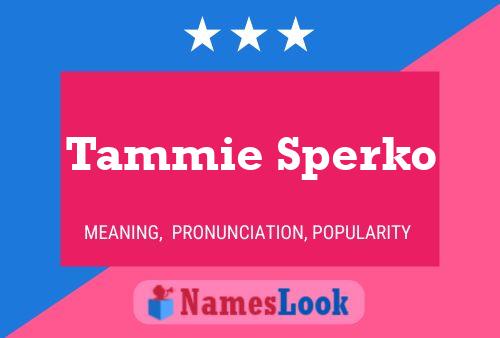 Tammie Sperko Namensposter