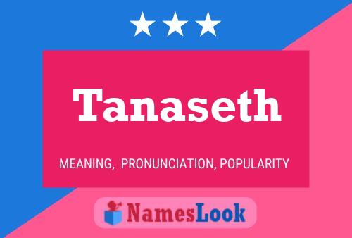 Tanaseth Namensposter