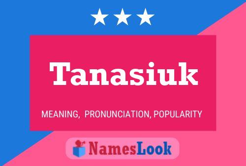 Tanasiuk Namensposter