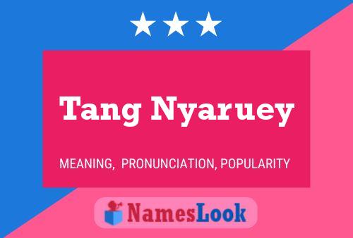 Tang Nyaruey Namensposter