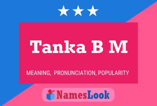 Tanka B M Namensposter