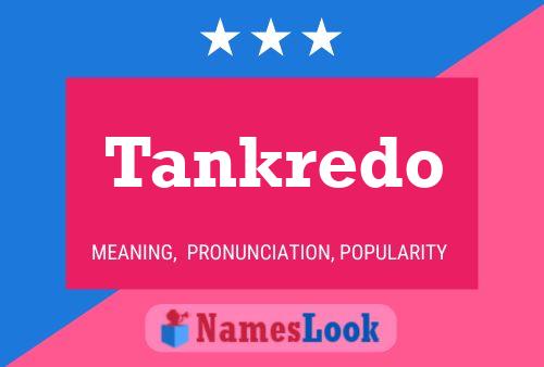 Tankredo Namensposter