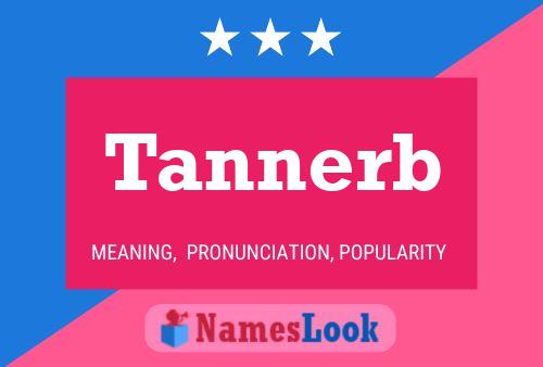 Tannerb Namensposter