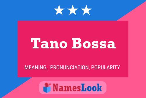 Tano Bossa Namensposter