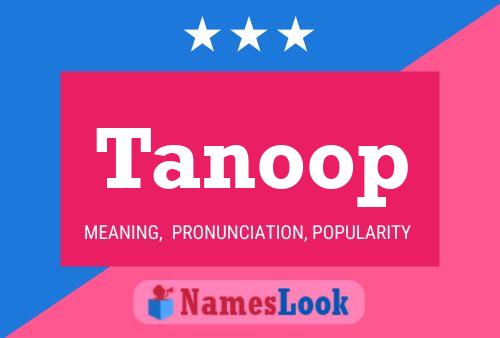 Tanoop Namensposter