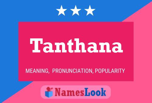 Tanthana Namensposter