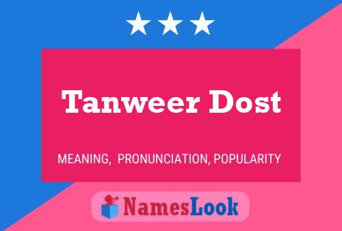 Tanweer Dost Namensposter