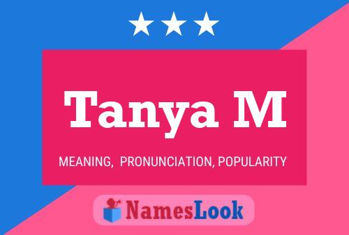 Tanya M Namensposter