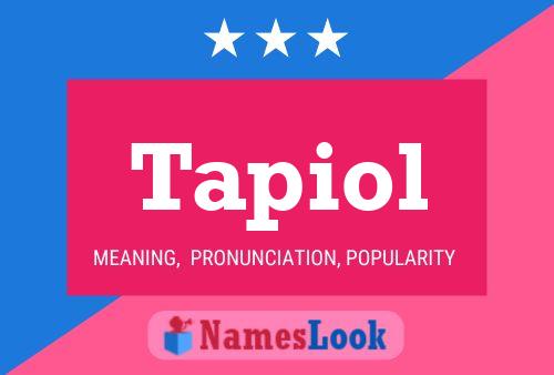 Tapiol Namensposter