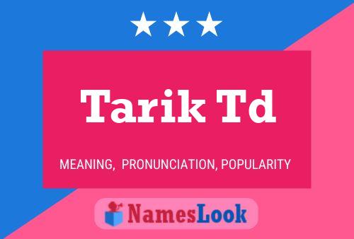 Tarik Td Namensposter