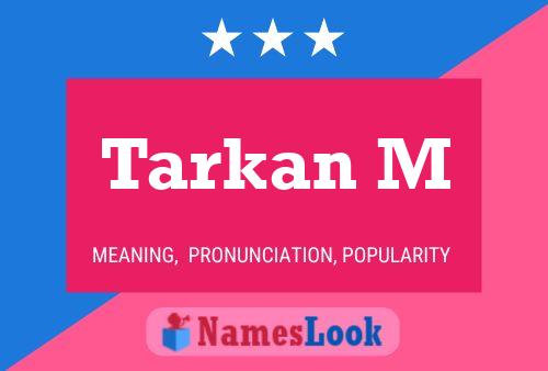 Tarkan M Namensposter