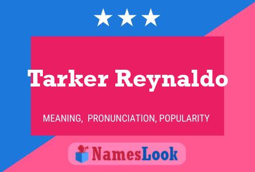 Tarker Reynaldo Namensposter