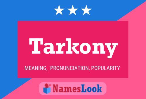 Tarkony Namensposter