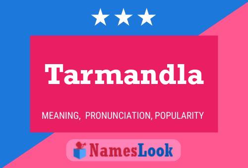 Tarmandla Namensposter