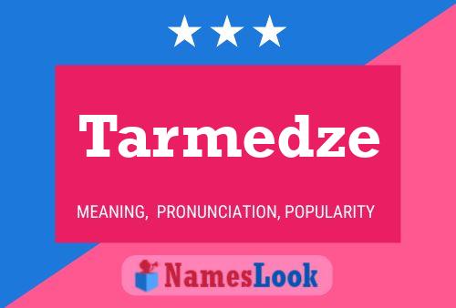 Tarmedze Namensposter