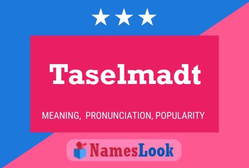 Taselmadt Namensposter