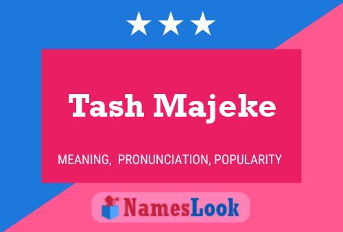 Tash Majeke Namensposter