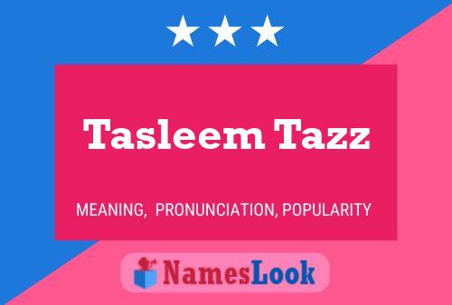 Tasleem Tazz Namensposter