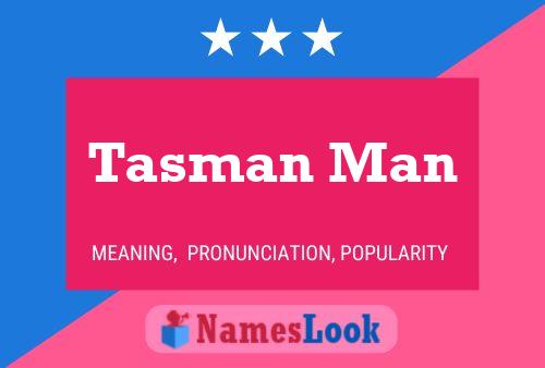 Tasman Man Namensposter