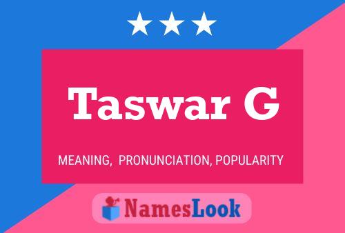 Taswar G Namensposter