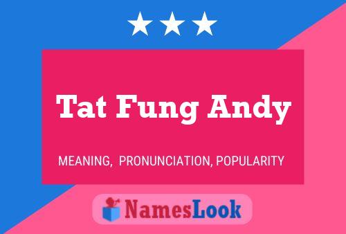 Tat Fung Andy Namensposter