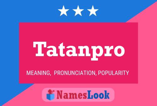 Tatanpro Namensposter