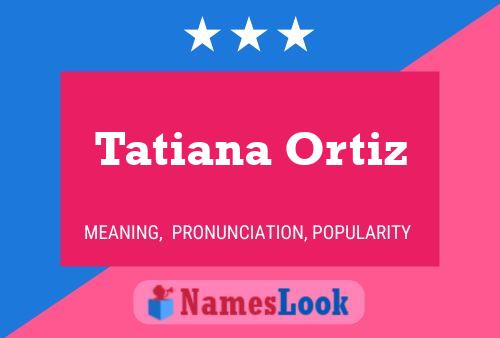 Tatiana Ortiz Namensposter