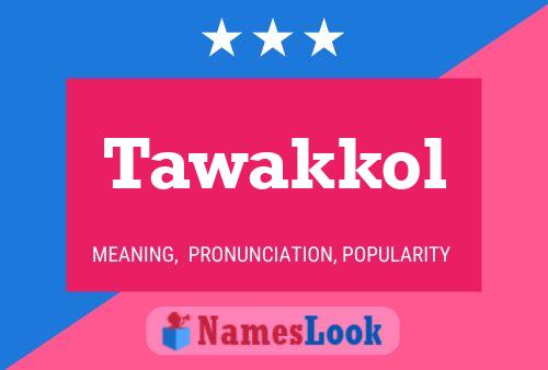 Tawakkol Namensposter