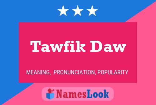 Tawfik Daw Namensposter