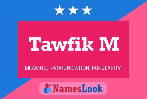 Tawfik M Namensposter