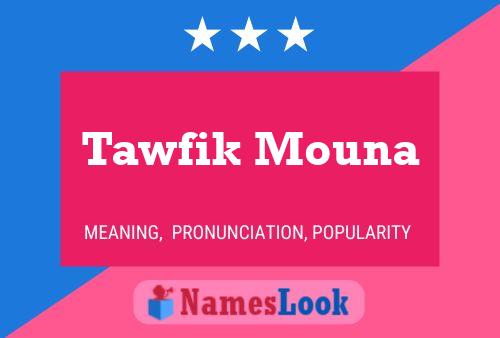 Tawfik Mouna Namensposter