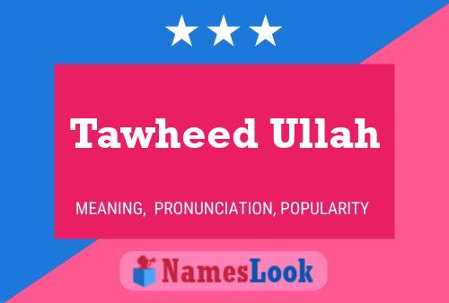 Tawheed Ullah Namensposter