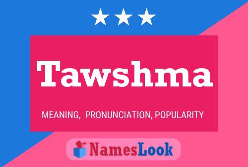 Tawshma Namensposter