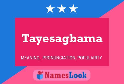 Tayesagbama Namensposter