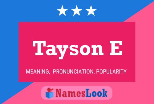 Tayson E Namensposter