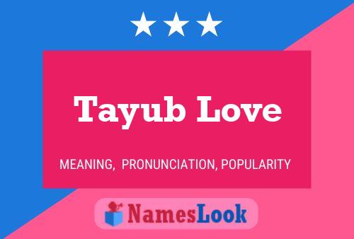 Tayub Love Namensposter