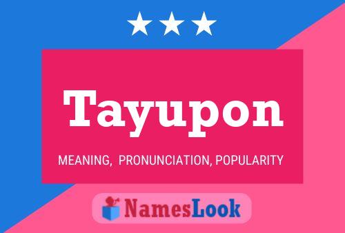 Tayupon Namensposter