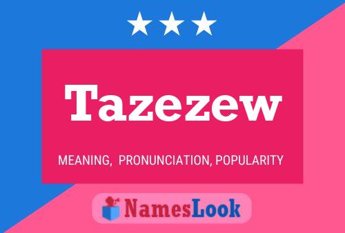 Tazezew Namensposter